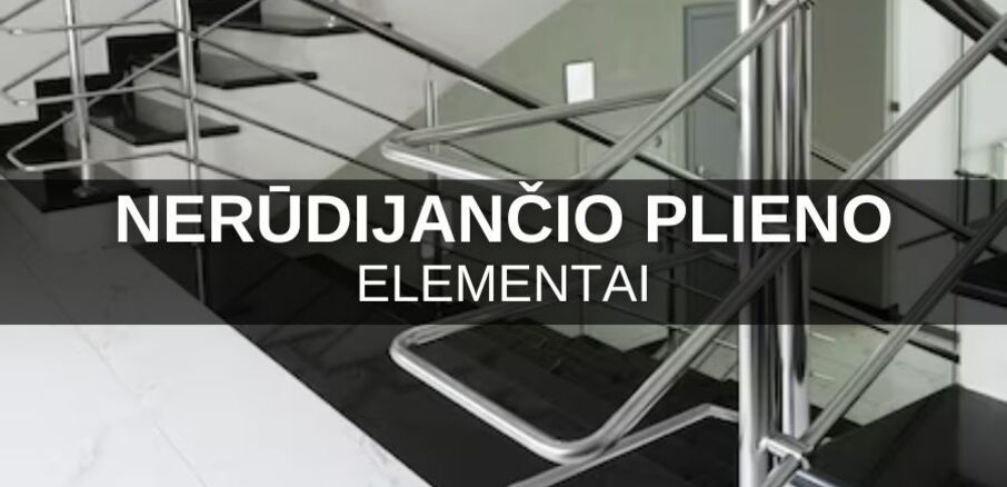 NERŪDIJANČIO PLIENO ELEMENTAI